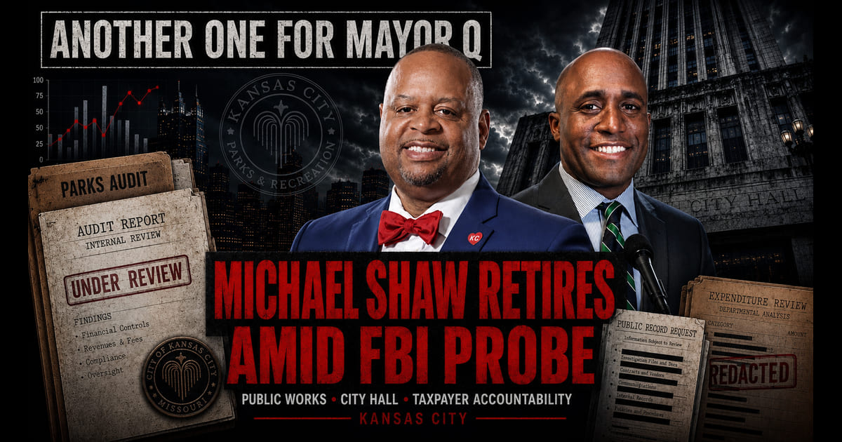 Investigative blog image showing Michael Shaw, Mayor Quinton Lucas, Kansas City City Hall, public records, contract documents, and taxpayer accountability themes tied to a Public Works retirement amid an FBI probe.